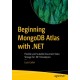 Beginning MongoDB Atlas with .NET: Flexible and Scalable Document Data Storage for .NET Developers