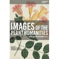 Images of the Plant Humanities: Theory, Art and the Botanic Gaze