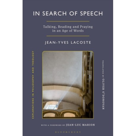 In Search of Speech: Talking, Reading and Praying in an Age of Words
