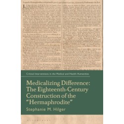 Medicalizing Difference: The Eighteenth-Century Construction of the "Hermaphrodite"