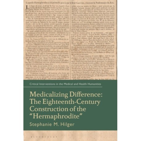 Medicalizing Difference: The Eighteenth-Century Construction of the "Hermaphrodite"