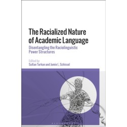 The Racialized Nature of Academic Language: Disentangling the Raciolinguistic Power Structures