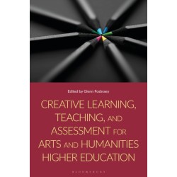 Creative Learning, Teaching, and Assessment for Arts and Humanities Higher Education
