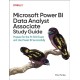 Microsoft Power Bi Data Analyst Associate Study Guide: Prepare for the Pl-300 Exam and Apply Best Practice Design