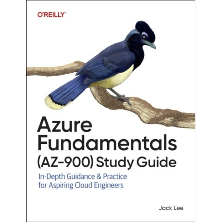 Azure Fundamentals (Az-900) Study Guide: In-Depth Guidance & Practice for Aspiring Cloud Engineers