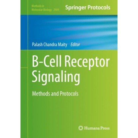 B-Cell Receptor Signaling: Methods and Protocols