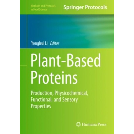 Plant-Based Proteins: Production, Physicochemical, Functional, and Sensory Properties