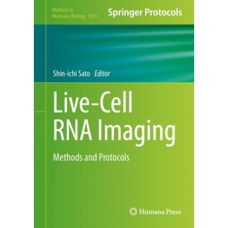 Live-Cell RNA Imaging: Methods and Protocols