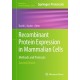 Recombinant Protein Expression in Mammalian Cells: Methods and Protocols