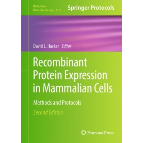Recombinant Protein Expression in Mammalian Cells: Methods and Protocols
