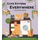 Cute Kittens Everywhere Coloring Book: Snuggly Scenes of Fluffy Friends and Feline Fun