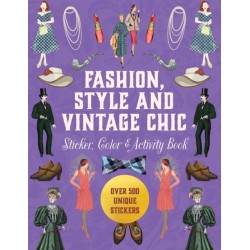 Fashion, Style and Vintage Chic Sticker, Color & Activity Book: Over 500 Unique Stickers