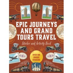 Epic Journeys and Grand Tours Travel Sticker, Color & Activity Book: Over 500 Unique Stickers