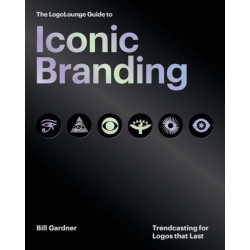 The LogoLounge Guide to Iconic Branding: Trendcasting for Logos that Last