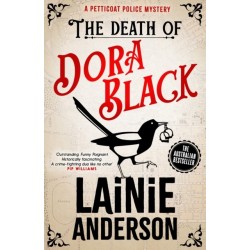 The Death of Dora Black: A Petticoat Police Mystery: Book 1