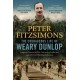 The Courageous Life of Weary Dunlop: Surgeon, prisoner-of-war, life-saving leader and legend of the Thai-Burma Railway