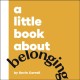 A Little Book About Belonging