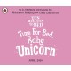 Ten Minutes to Bed: Time for Bed, Baby Unicorn