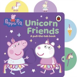 Peppa Pig: Unicorn Friends: A Pull-the-Tab Book