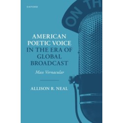 American Poetic Voice in the Era of Global Broadcast: Mass Vernacular
