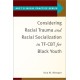 Considering Racial Trauma and Racial Socialization in TF-CBT for Black Youth