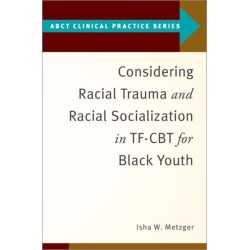 Considering Racial Trauma and Racial Socialization in TF-CBT for Black Youth