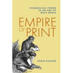 Empire of Print: Evangelical Power in an Age of Mass Media