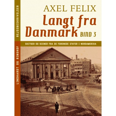 Langt fra Danmark. Bind 3