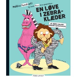 En løve i zebraklæder: og andre rablende, rimende remser om dyr