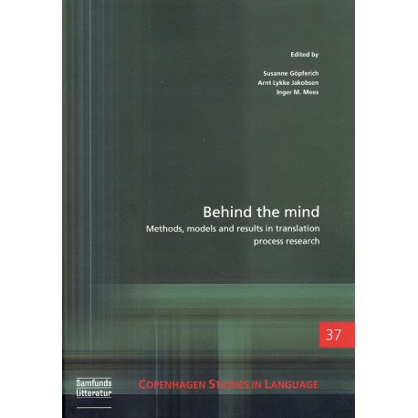 Behind the mind: Methods, models and results in translation process research