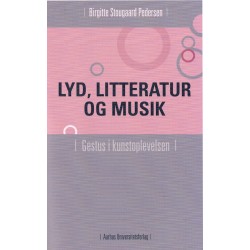 Lyd, litteratur og musik: Gestus i kunstoplevelsen