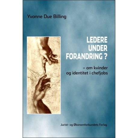 Ledere under forandring?: - om kvinder og identitet i chefjobs