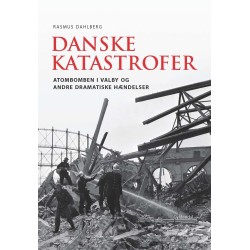 Danske katastrofer: Atombomben i Valby og andre dramatiske hændelser