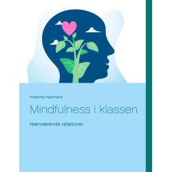 Mindfulness  i klassen: Nærværende relationer