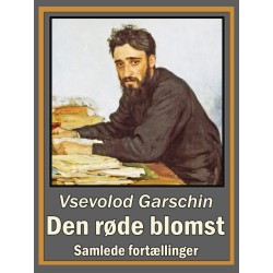 Den røde blomst: Samlede fortællinger