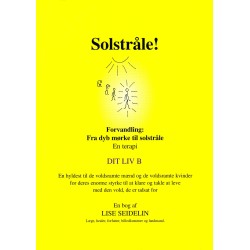 Solstråle! B: Forvandling: Fra dyb mørke til solstråle En terapi