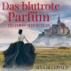 Das blutrote Parfüm - Historischer Roman
