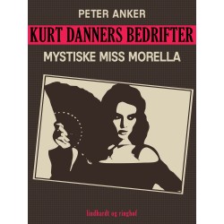 Kurt Danners bedrifter: Mystiske Miss Morella