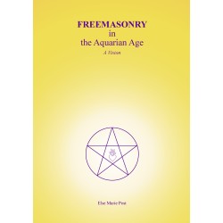 FREEMASONRY in the Aquarian Age: A Vision