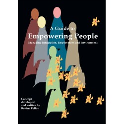 A Guide to Empowering People: Managing Integration, Employment and Environment