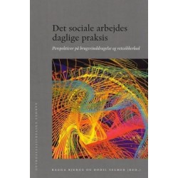 Det sociale arbejdes daglige praksis: Perspektiver på brugerinddragelse og retssikkerhed