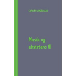 Musik og eksistens III