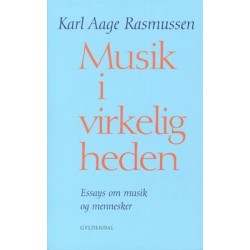 Musik i virkeligheden: Essays om musik og mennesker