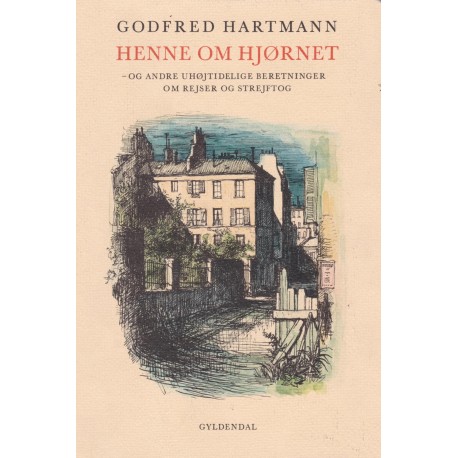 Henne om hjørnet: og andre uhøjtidelige beretninger om rejser og strejftog
