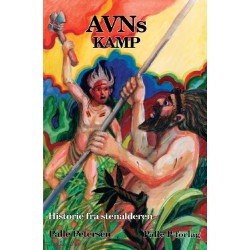 AVNS KAMP - Kampen mod Skovfolket - stenalder: Kampen mod Skovfolket