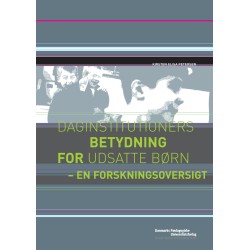 Daginstitutioners betydning for udsatte børn: - en forskningsoversigt