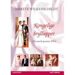 Kongelige bryllupper - i Danmark gennem 500 år