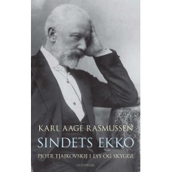 Sindets ekko: Pjotr Tjajkovskij i lys og skygge