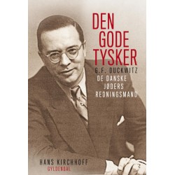 Den gode tysker: G.F. Duckwitz - de danske jøders redningsmand