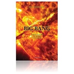 Big Bang: Jorden dannes, liv skabes, vi udvikles